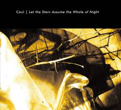 Caul : Let the Stars Assume the Whole of Night